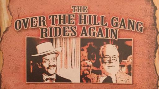 The Over-The-Hill Gang Rides Again