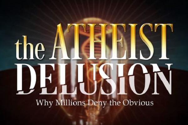 The Atheist Delusion