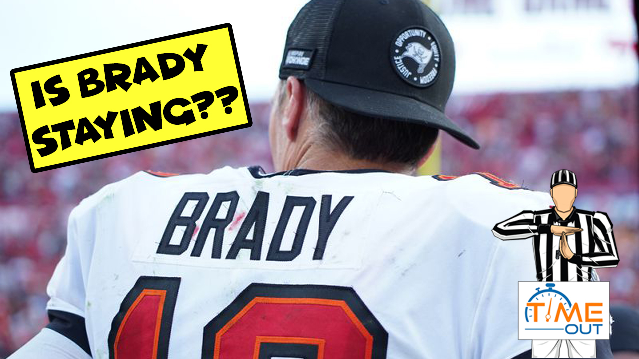 Time Out!: Is Tom Brady Staying?