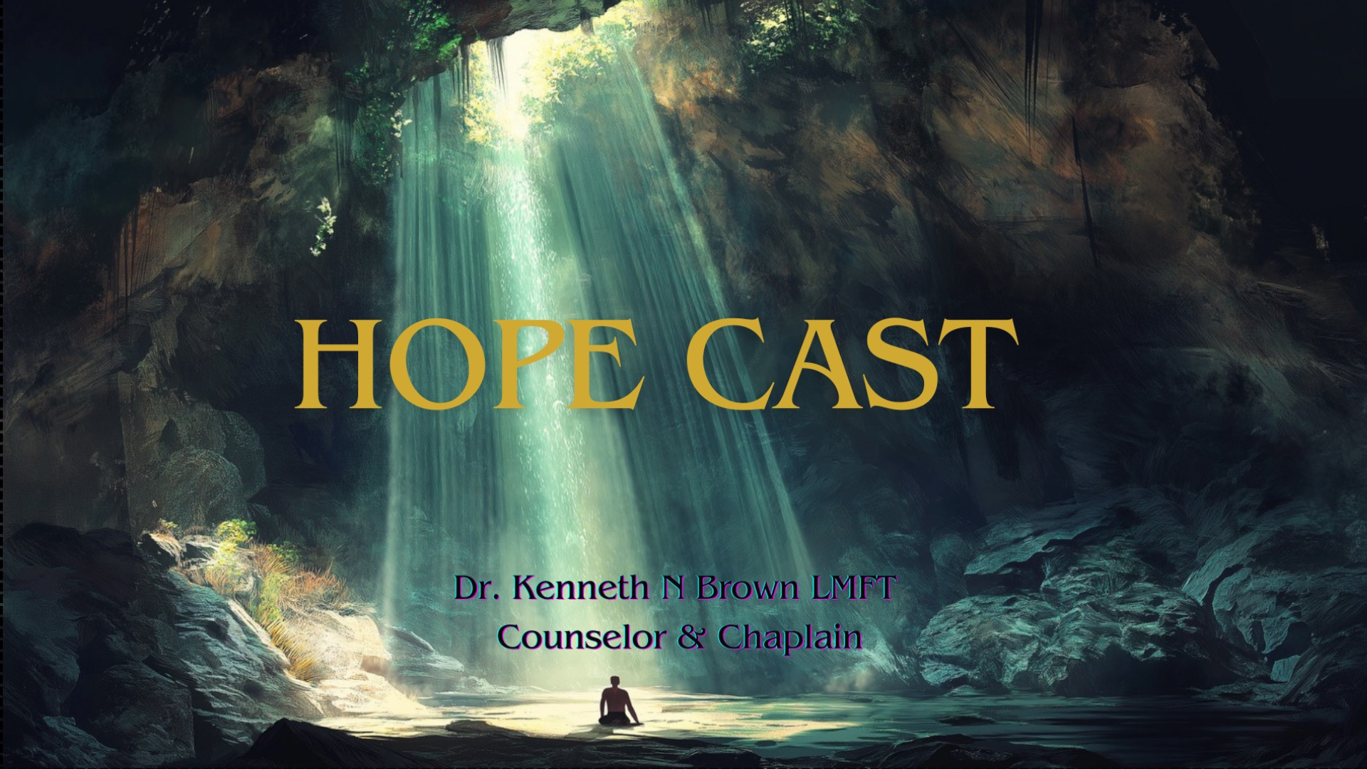 Hope Cast - Dr. Kenneth Brown