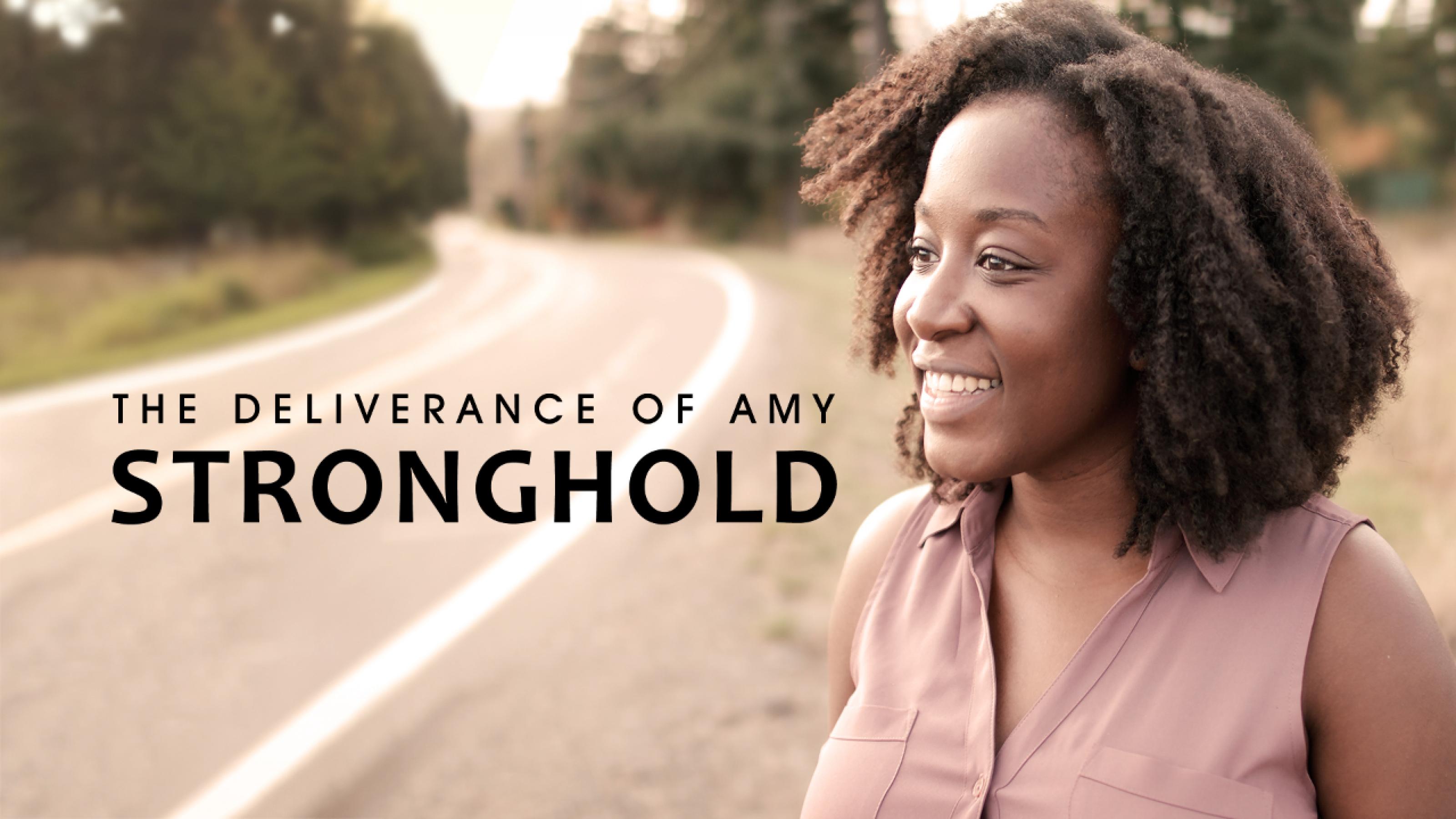 The Deliverance of Amy Stronghold