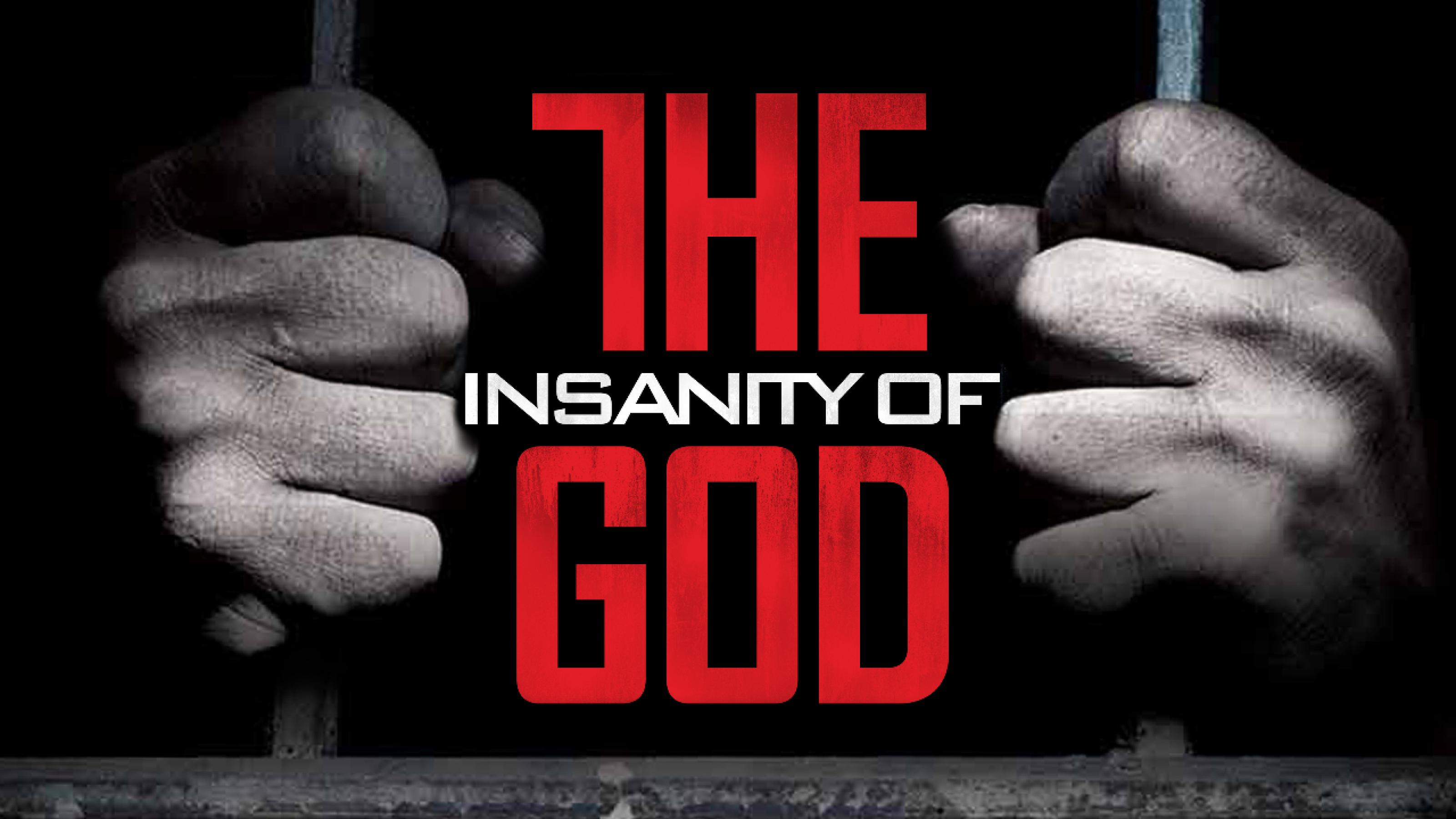 The Insanity of God