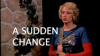 A Sudden Change