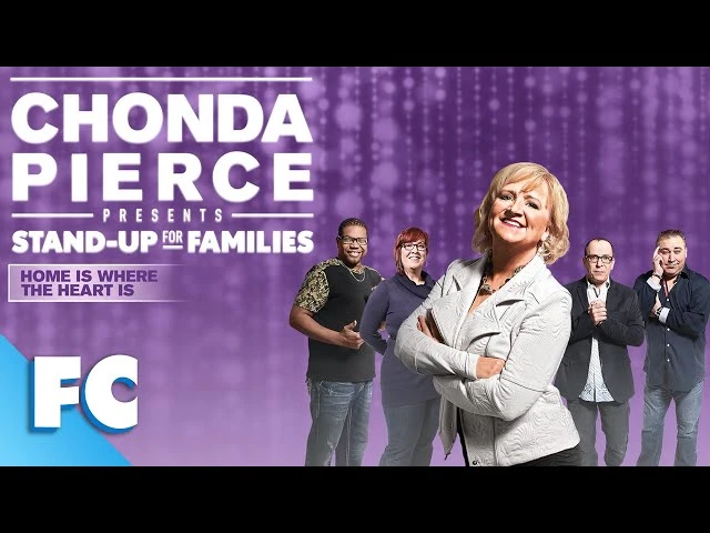 Chonda Pierce Presents: Stand Up for Families - Home Is Where The Heart Is