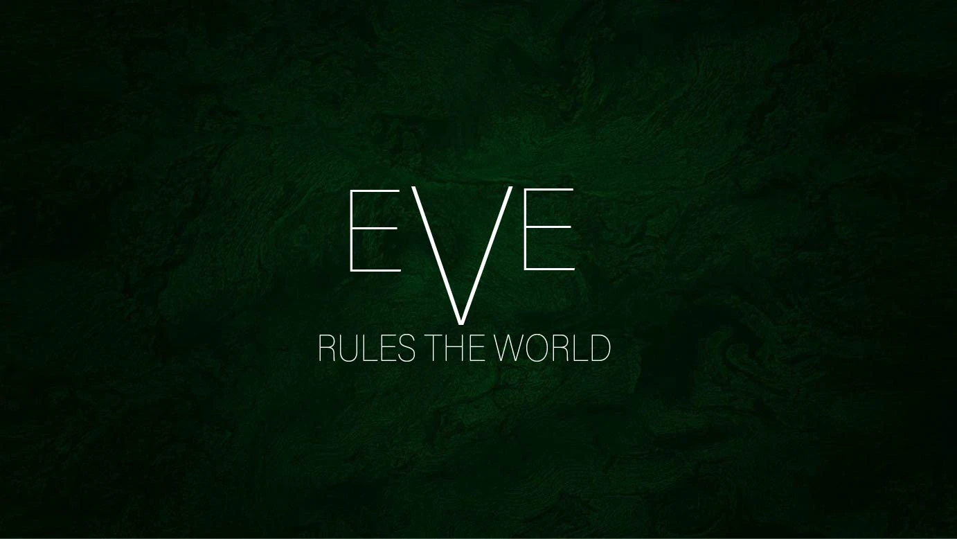 Eve Rules the World