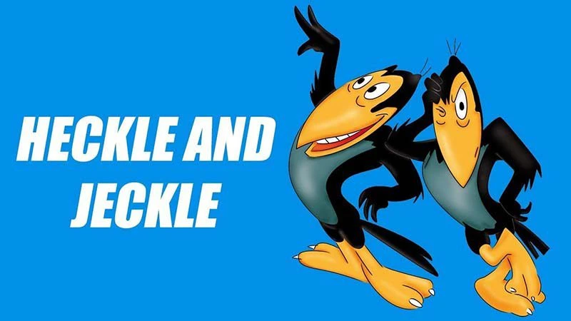 Heckle and Jeckle