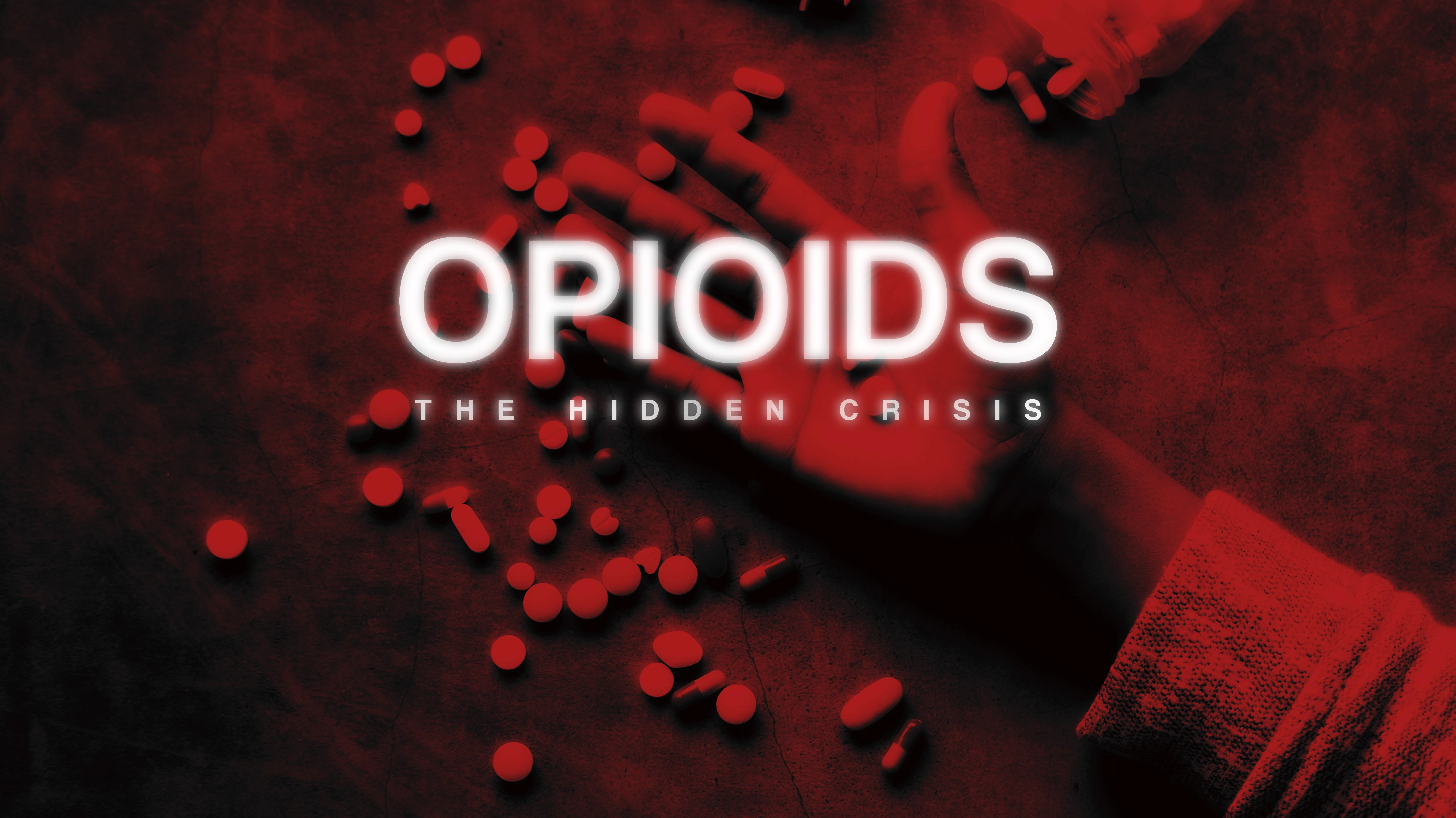 Opioids: The Hidden Crisis