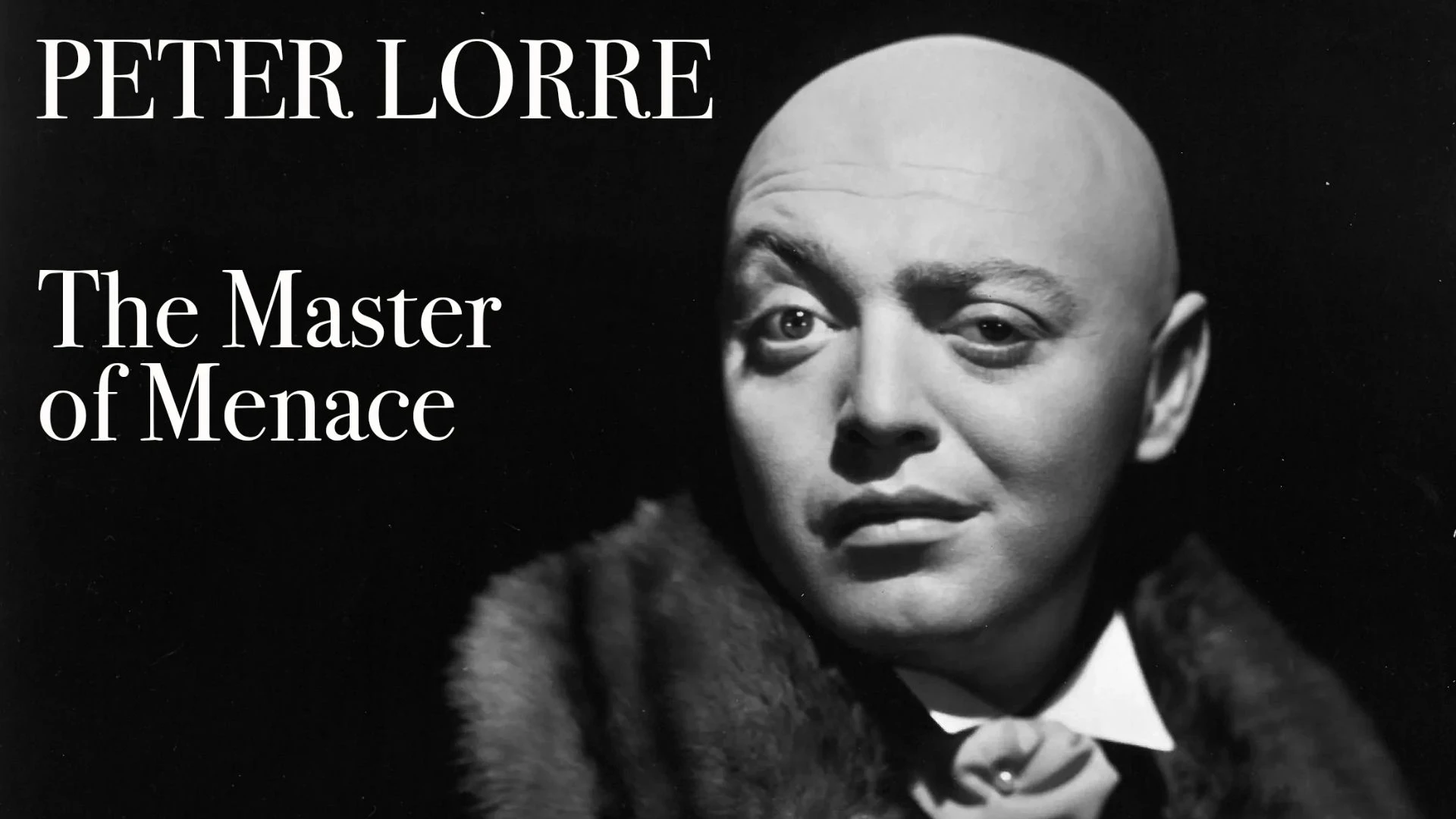 Peter Lorre: The Master of Menace (1996)