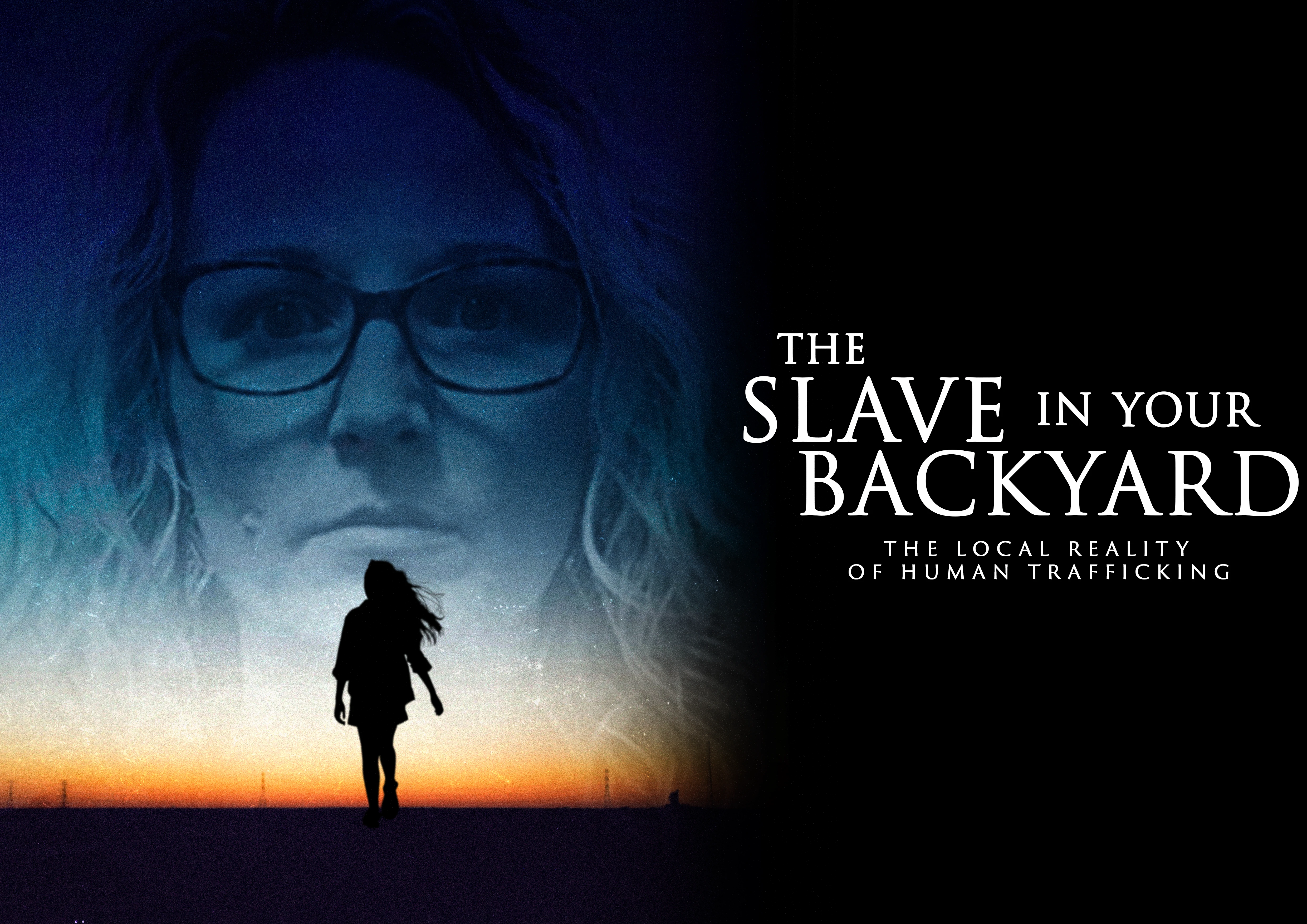 The Slave in Your Backyard: The Local Reality of Human Trafficking