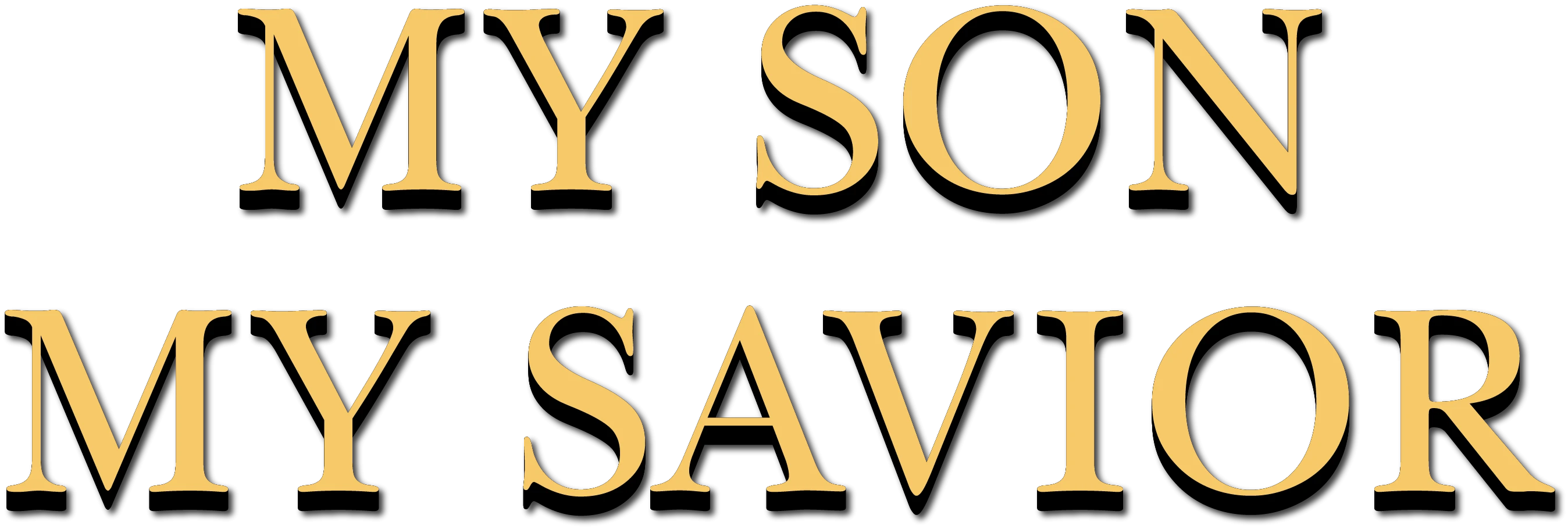 My Son, My Savior - Mary, Mother of Jesus