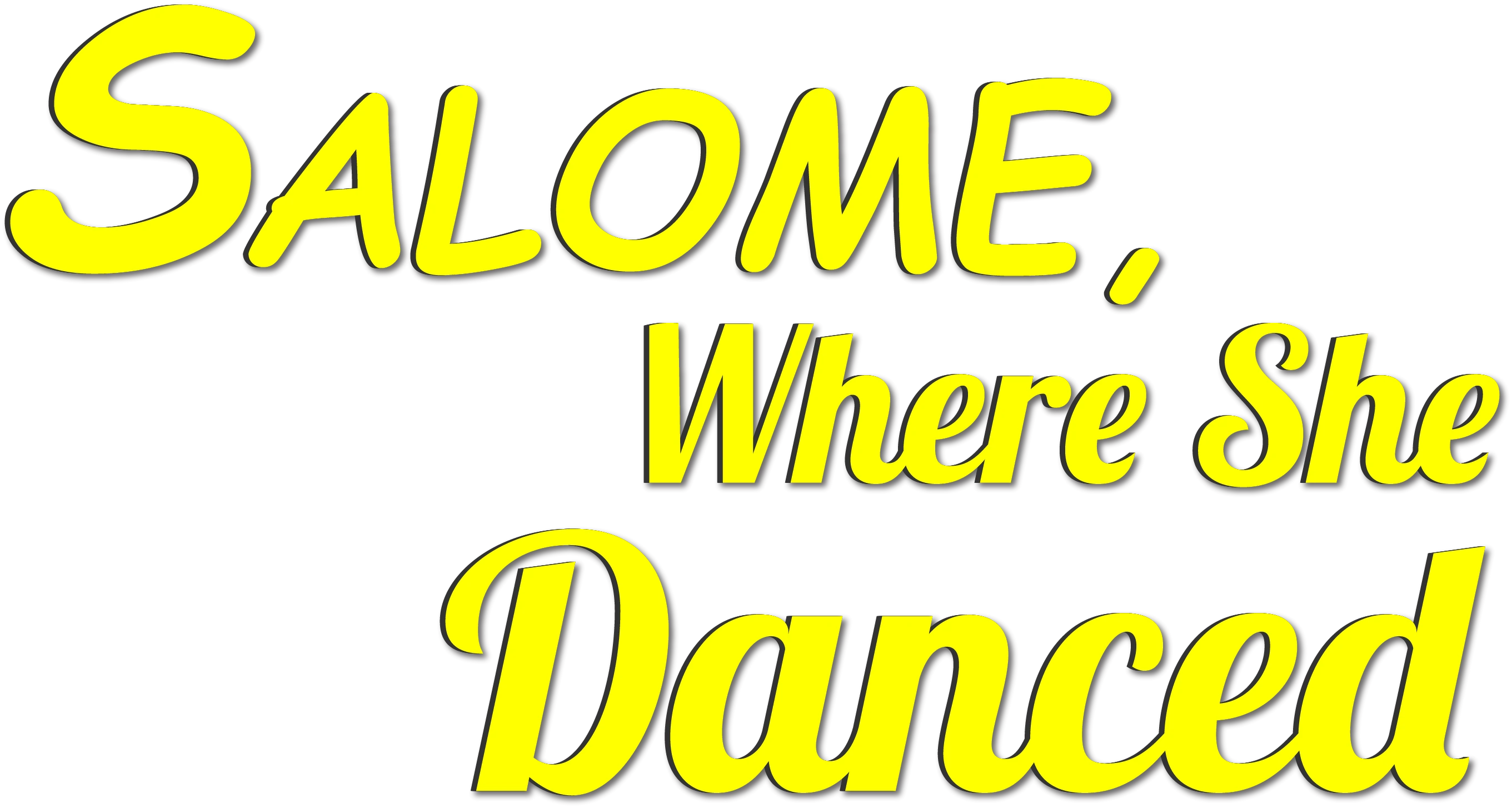 Salome, Where She Danced