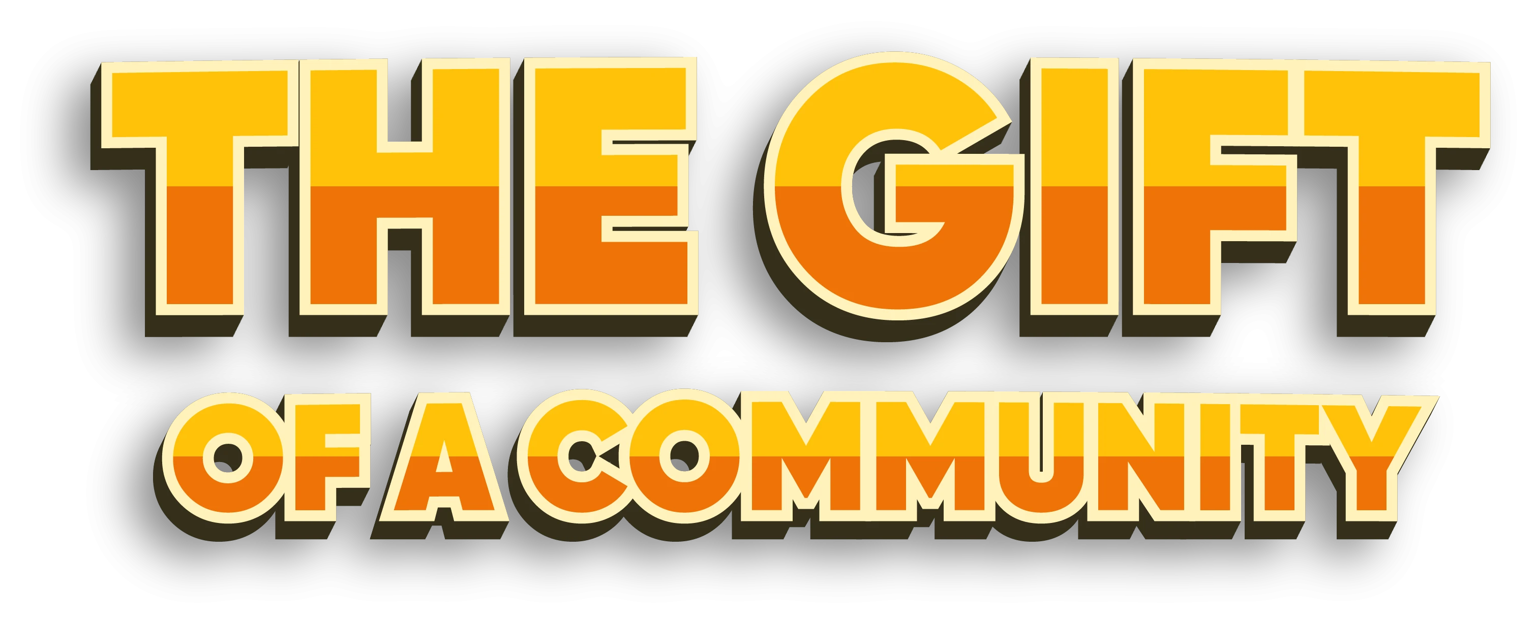 The gift of a Community